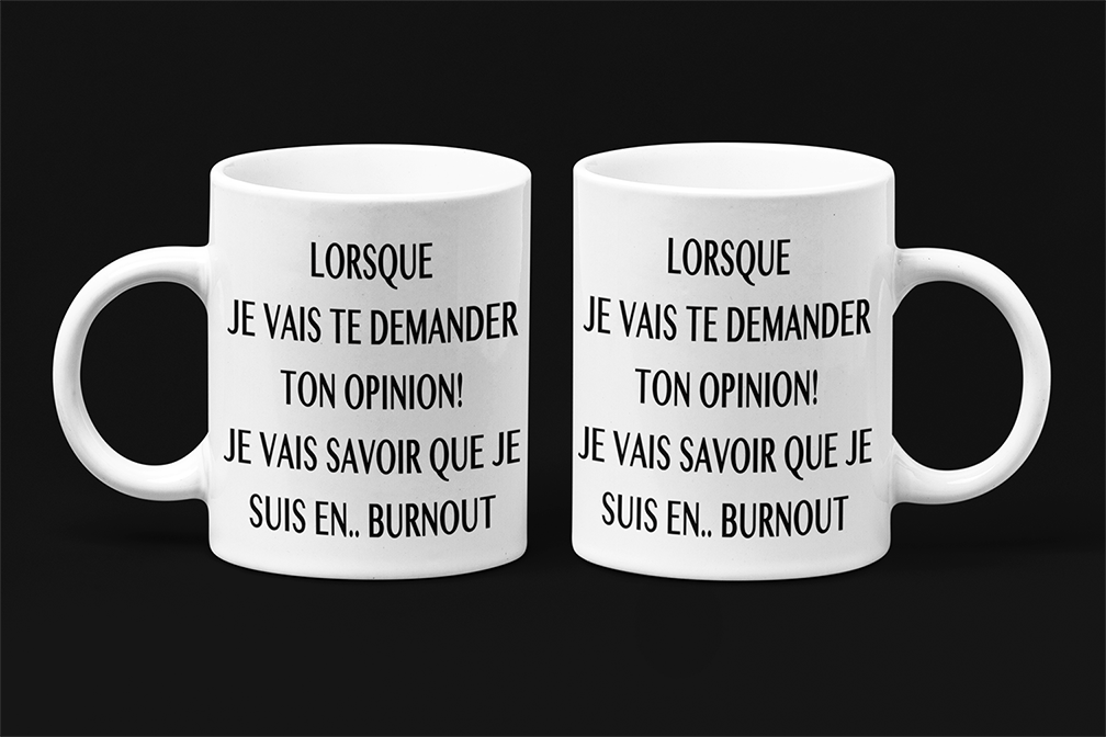 Une tasse sarcastique de la Collection Texte: Lorsque je vais demander ton opinion je vais savoir que je suis en burnout.