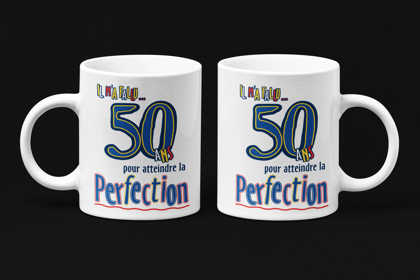 Une tasse drôle de notre Collection Anniversaire: Il ma fallu 50 ans pour atteindre la perfection