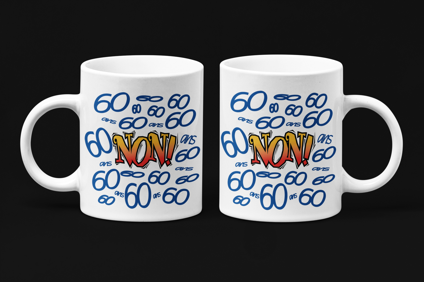 Une tasse pour la Fête d'une personne de 60 ans de la Collection Anniversaire: 60 ans NON!