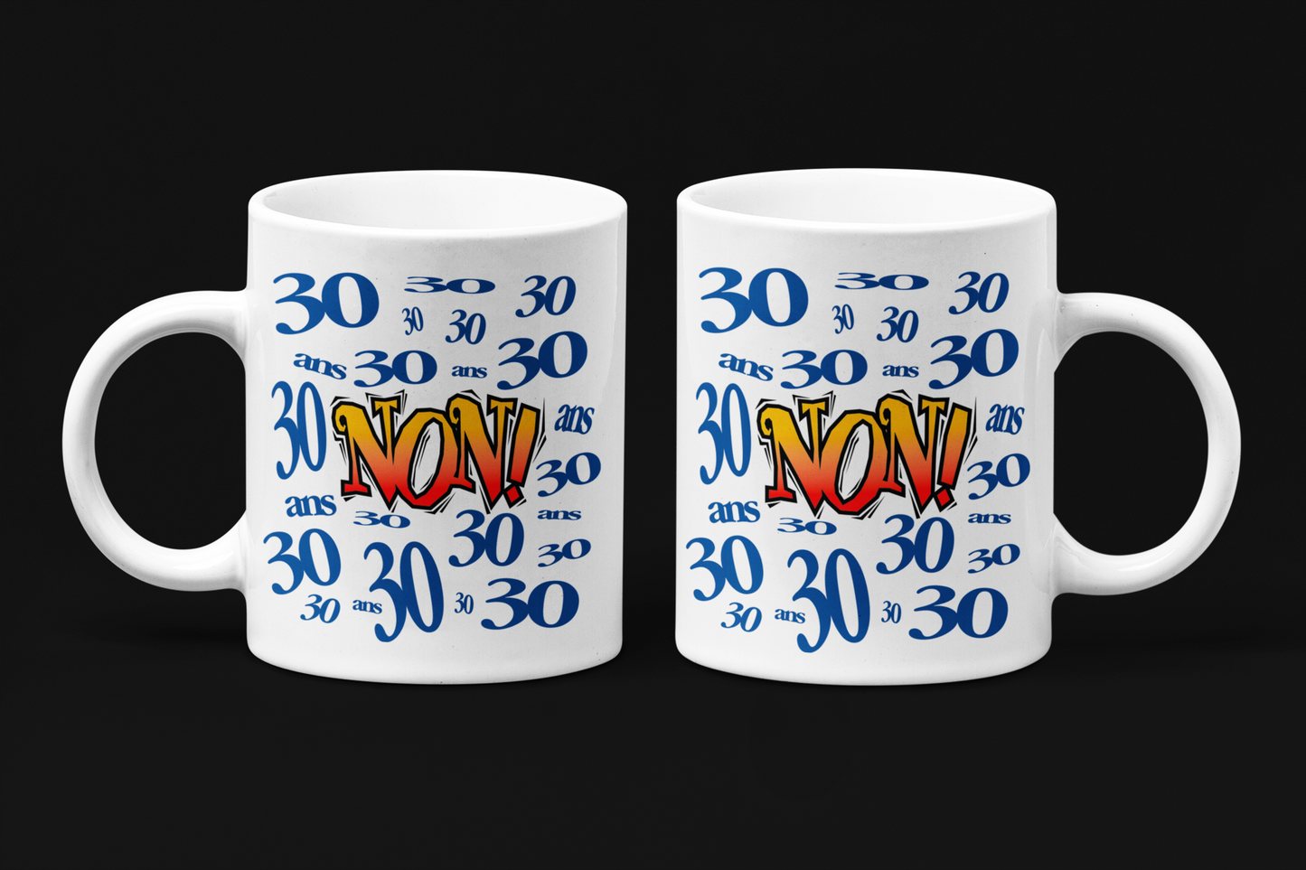 Une tasse pour la Fête d'une personne de 30 ans de notre Collection Anniversaire: 30 ans. NON