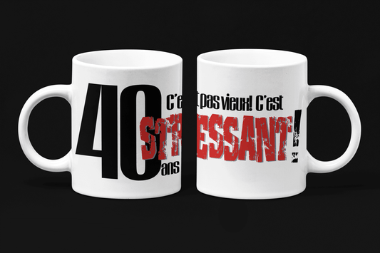 Une tasse à café humoristiques pour une personne de 40 ans