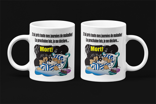 Une tasse humoristique de notre Collection Travail: Je me déclare mort!