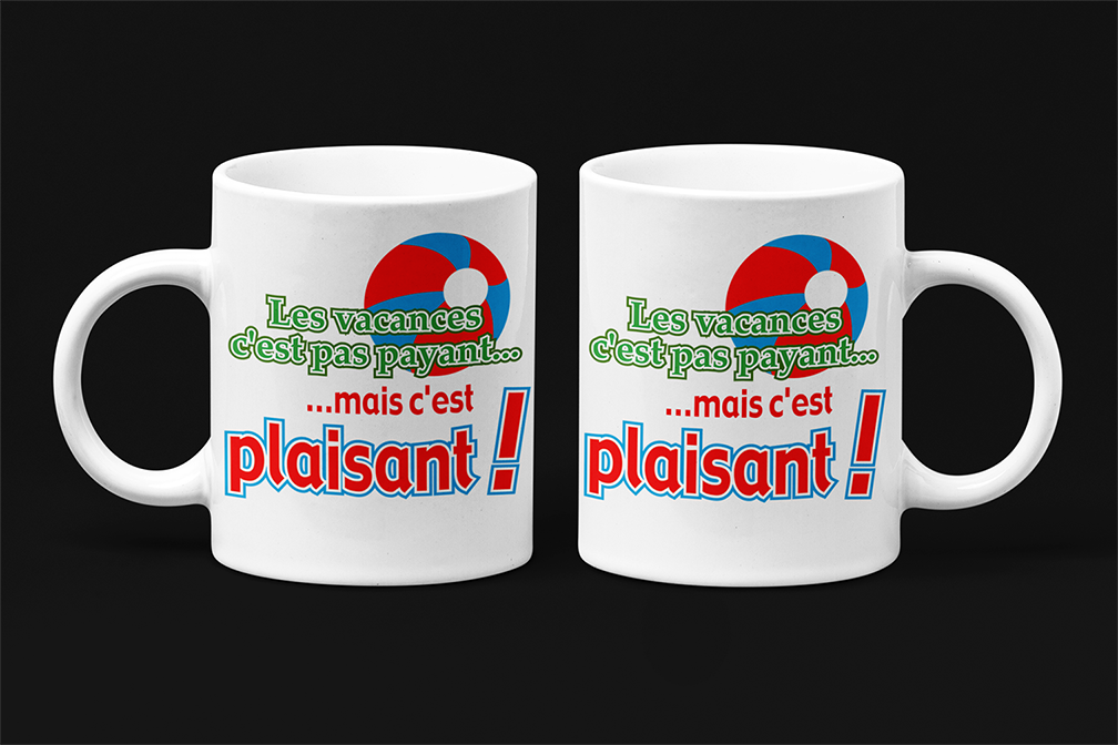 Une tasse comique de la Collection Vacances: Les vacances c'est pas payant mais c'est plaisant.