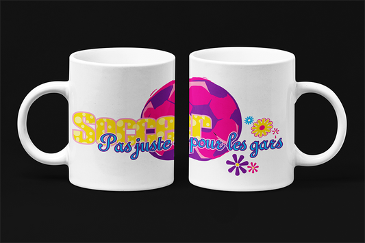 Une tasse cadeau originale de notre Collection Loisirs et Sports: Soccer, pas juste pour les gars.
