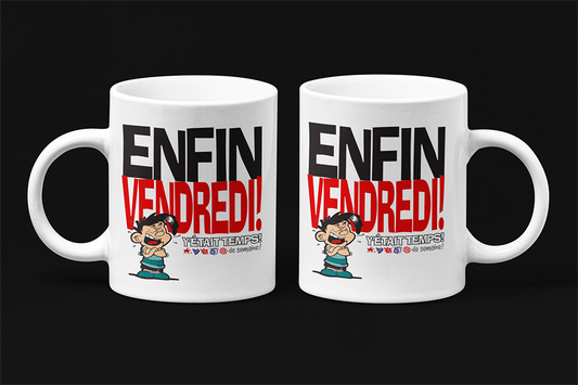 Une tasse drôle de notre Collection Caractère: Enfin Vendredi, y était temps!