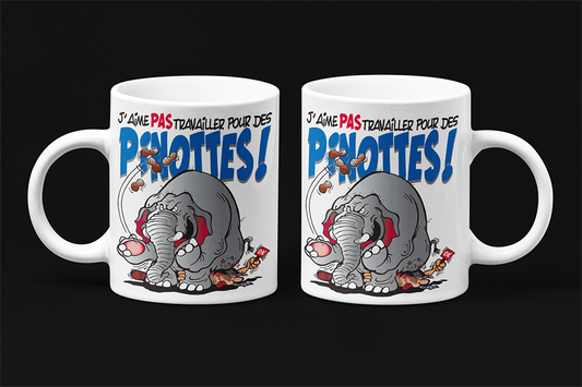 Une tasse de notre Collection Travail: J'aime pas travailler pour des pinottes.