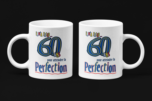 Une tasse comique de notre Collection Anniversaire: Il m'a fallu 60 ans pour atteindre la perfection