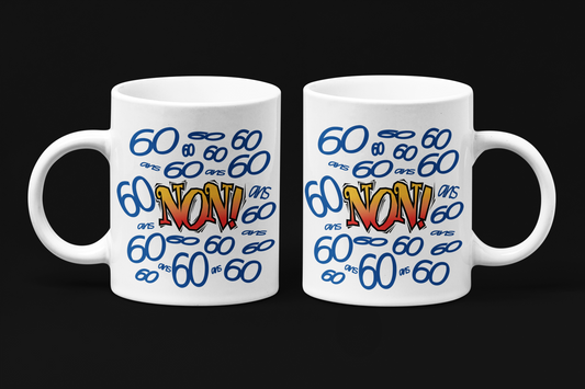 Une tasse pour la Fête d'une personne de 60 ans de la Collection Anniversaire: 60 ans NON!