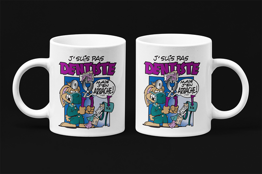 Une tasse cadeau en français de notre Collection Caractère: Je suis pas dentiste mais j'en arrache.