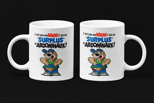 Une tasse drôle de notre Collection Caractère: C'est pas une bédaine, c'est un surplus d'abdominaux