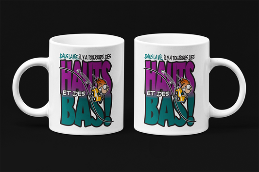 Une tasse humoristique de notre Collection Caractère: Dans la vie, Il y a toujours des hauts et des bas