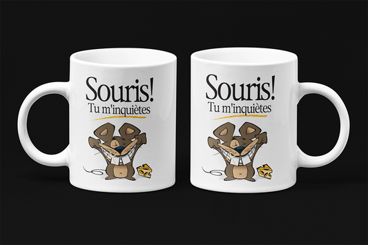 Une tasse drôle en français de notre Collection Caractère: Souris tu m'inquiètes.