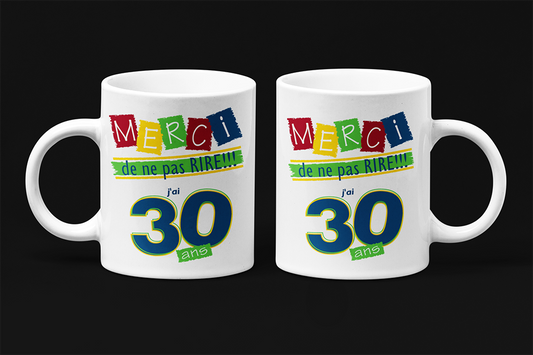 Une tasse en français humoristique de notre Collection Anniversaire: 30 ans