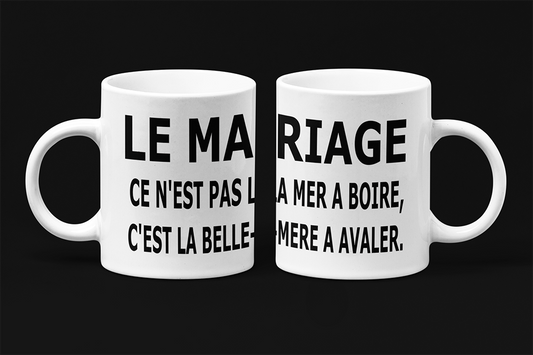 Une tasse drôle de notre Collection Texte: Le mariage et la belle-mère.